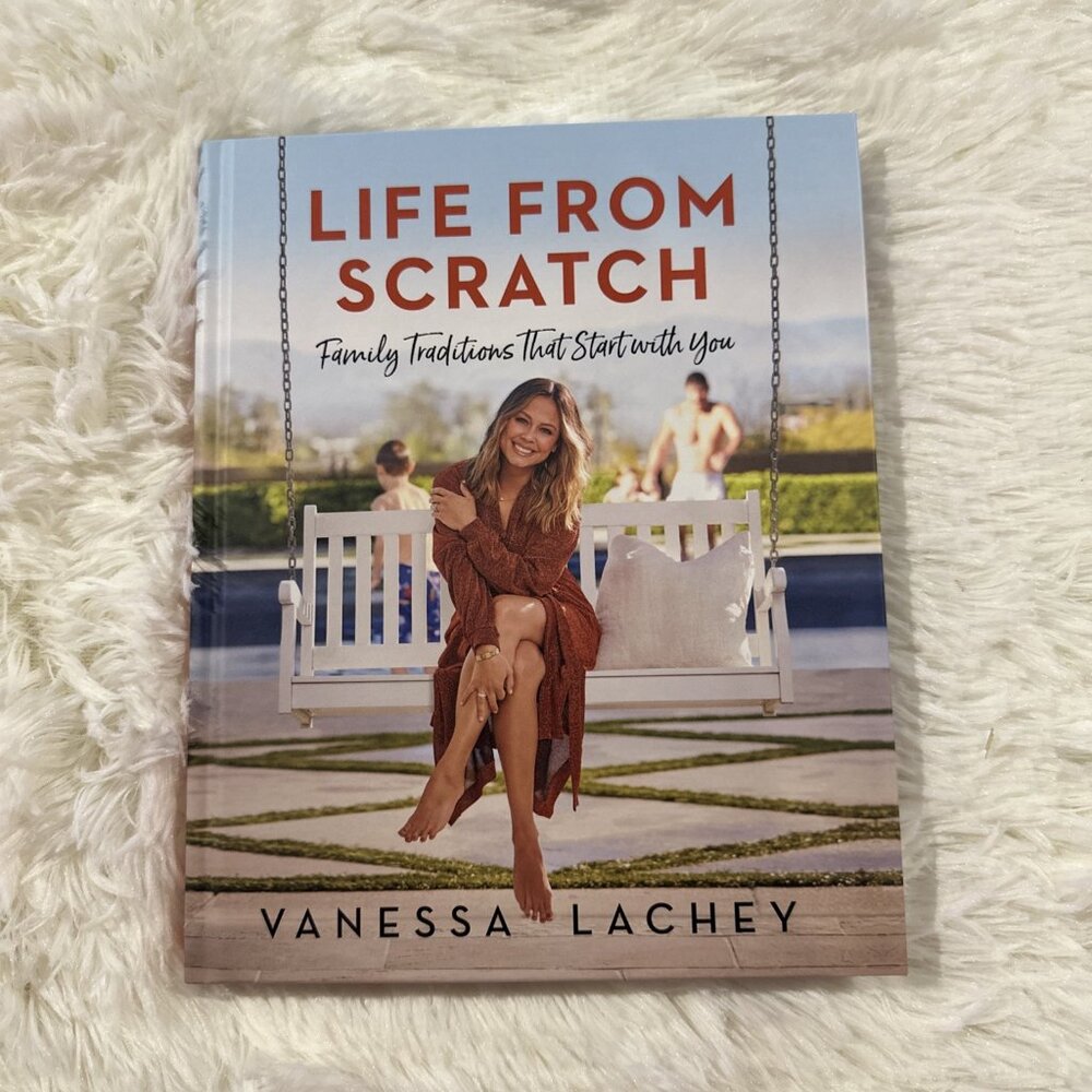 Life From Scratch Family Traditions That Start with You Vanessa Lachey